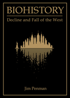 Biohistory: Decline and Fall of the West 1443871303 Book Cover