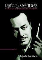 Rafael Méndez, Homenaje al Trompetista Mexicano B089M2J7KS Book Cover
