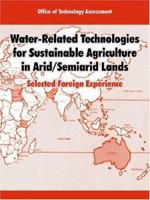 Water-Related Technologies for Sustainable Agriculture in Arid/Semiarid Lands: Selected Foreign Experience 1410218325 Book Cover