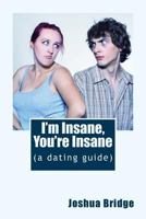 I'm Insane, You're Insane 1517527066 Book Cover
