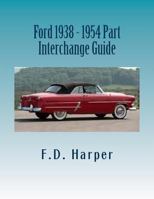 Ford 1938 - 1954 Part Interchange Guide 1533276722 Book Cover