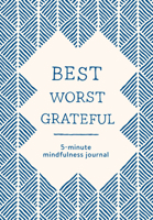 Best Worst Grateful - Herringbone: A Daily 5 Minute Mindfulness Journal to Cultivate Gratitude and Live a Peaceful, Positive, and Happier Life 1632174820 Book Cover