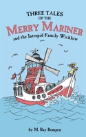 Three Tales of the Merry Mariner: and the Intrepid Family Wicklow 1517335434 Book Cover