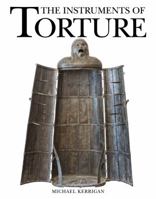 Instruments of Torture: A History 1585742473 Book Cover