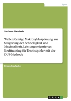 Wellenförmige Makrozyklusplanung zur Steigerung der Schnelligkeit und Maximalkraft. Leistungsorientiertes Krafttraining für Tennisspieler mit der DUP-Methode 3346617807 Book Cover