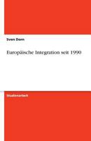 Europ?ische Integration seit 1990 3638779459 Book Cover