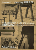 Ishinomaki Laboratory : An Experiment in DIY and Design 1948765810 Book Cover