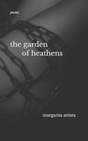 The garden of heathens: poems B08C97TDN5 Book Cover