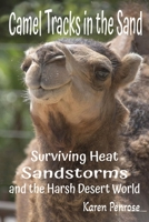Camel Tracks in the Sand: Surviving Heat, Sandstorms, and the Harsh Desert World: Facts for Kids/Bactrian/Dromedary/Desert ... Science/STEM Activities/Citizen Science B0G6GC1T9S Book Cover