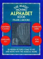 The Magic Moving Alphabet Book 0486235939 Book Cover