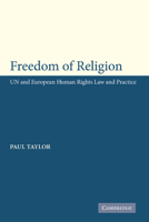freedom of Religion: UN and European Human Rights Law and Practice 0521672465 Book Cover