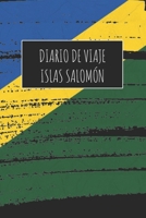 Diario De Viaje Islas Salomón: 6x9 Diario de viaje I Libreta para listas de tareas I Regalo perfecto para tus vacaciones en Islas Salomón 1671517679 Book Cover