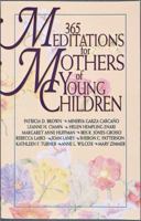 365 meditations for mothers of young children 0687012465 Book Cover