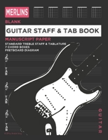 Merlins Guitar Staff & TAB Book -100 Blank Manuscript Music Pages with Staff and TAB lines: Manuscript paper 165122482X Book Cover