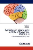 Evaluation of adaptogenic activity of Glycyrrhiza glabra root: A behavioral and Biochemical study 3847309951 Book Cover