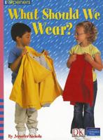 Iopeners What Should I Wear Single Grade K 2005c 0765251469 Book Cover