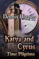 Katya and Cyrus (Time Pilgrims #1) 1681464772 Book Cover