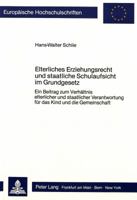 Elterliches Erziehungsrecht Und Staatliche Schulaufsicht Im Grundgesetz: Ein Beitrag Zum Verhaeltnis Elterlicher Und Staatlicher Verantwortung Fuer Da 3820496955 Book Cover