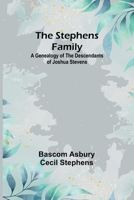 The Stephens Family: A Genealogy of the Descendants of Joshua Stevens 9362091887 Book Cover