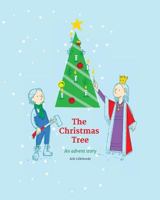 The Christmas Tree: - an advent story 1530332656 Book Cover