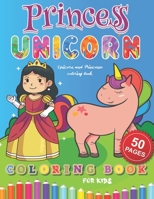 Unicorn and Princesse coloring book: A Magical Fantastical Coloring Book with Unicorns and Princesses B08QW43SPR Book Cover