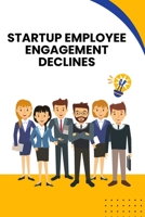 Startup Employee Engagement Declines 9358680768 Book Cover