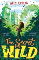 The Secret Wild 1406399396 Book Cover