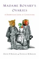 Madame Bovary's Ovaries: A Darwinian Look at Literature 0385338023 Book Cover