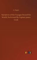 Narratives of the Voyages Round the World, Performed By Captain James Cook 3752303301 Book Cover
