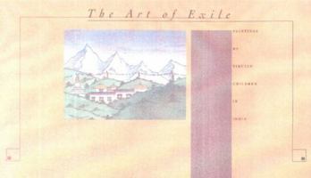 The Art of Exile: Paintings by Tibetan Children in India 0890133522 Book Cover