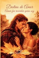 Destino de Amor: Amar fue recordar quien soy (Spanish Edition) B0H1MM2QHM Book Cover