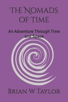 The Nomads of Time: An Adventure Through Time and Space 1793364109 Book Cover