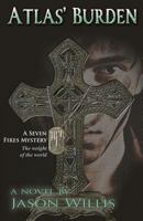 Atlas's Burden: A Seven Fires Mystery 1470034344 Book Cover
