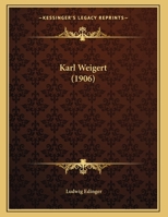 Karl Weigert (1906) 1104875934 Book Cover