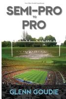 Semi Pro to Pro: Take Your Game to the Next Level 1494467356 Book Cover