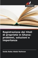 Registrazione dei titoli di proprietà in Ghana: problemi, soluzioni e importanza (Italian Edition) 6208762316 Book Cover