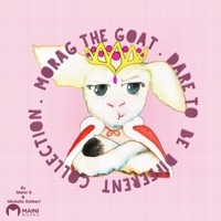 Morag The Goat: Dare To Be Different B08Y49Z5P5 Book Cover