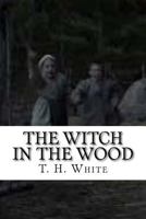 The Witch in the Wood 1726493423 Book Cover