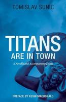 Titans are in Town: A Novella and Accompanying Essays 1912079518 Book Cover