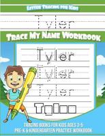 Letter Tracing for Kids Tyler Trace my Name Workbook: Tracing Books for Kids ages 3 - 5 Pre-K & Kindergarten Practice Workbook 1981518215 Book Cover