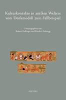 Kulturkontakte in Antiken Welten: Vom Denkmodell Zum Fallbeispiel: Proceedings Des Internationalen Kolloquiums Aus Anlass Des 60. Geburtstages Von Chr 9042929219 Book Cover