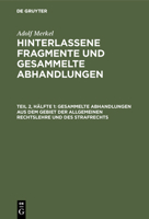 Hinterlassene Fragmente Und Gesammelte Abhandlungen: Teil 2, H�lfte 1 3111079570 Book Cover