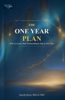 The One Year Plan: How to Create Your Extraordinary Life in One Year B0GZCLMXS1 Book Cover