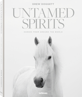 Untamed Spirits: Horses from Around the World 3961715769 Book Cover