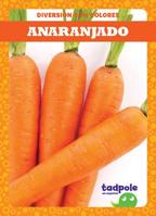 Anaranjado (Orange) (Tadpole Books Spanish Edition) (Diversion Con Colores (Fun With Colors)) 1645270424 Book Cover