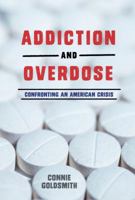 Addiction and Overdose: Confronting an American Crisis 1512409537 Book Cover
