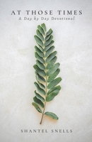 At Those Times: A Day By Day Devotional B08LR1MDXV Book Cover