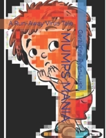 MUMPS MANIA: A Run-Away Virus Tale 1989430058 Book Cover
