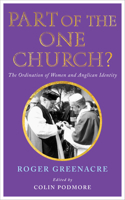 Part of the One Church?: The Ordination of Women and Anglican Identity 1848256272 Book Cover