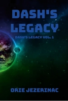 Dash's Legacy: Dash's Legacy Vol. 1 1387650319 Book Cover